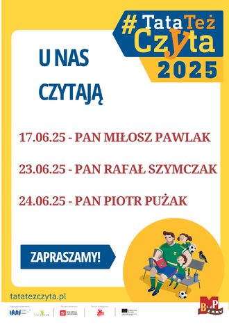 "Tata Też Czyta". U nas czytają: 17.06.25 - pan Miłosz Pawlak, 23.06.25 - pan Rafał Szymczak, 24.06.25 - pan Piotr Pużak. Zapraszamy. - 